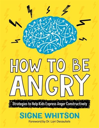 Cover for Signe Whitson · How to Be Angry: Strategies to Help Kids Express Anger Constructively (Paperback Book) (2022)