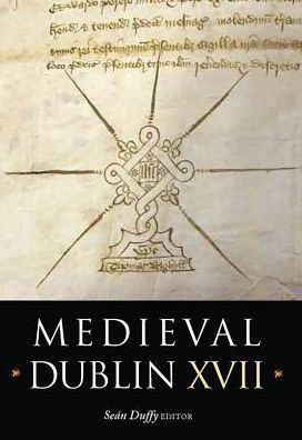 Cover for Sean Duffy · Medieval Dublin XVII: Proceedings of the Friends of Medieval Dublin Symposium 2015 - Medieval Dublin (Hardcover Book) (2019)