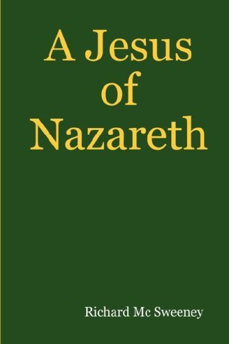 Cover for Richard MC Sweeney · A Jesus of Nazareth (Hardcover Book) [1st edition] (2007)