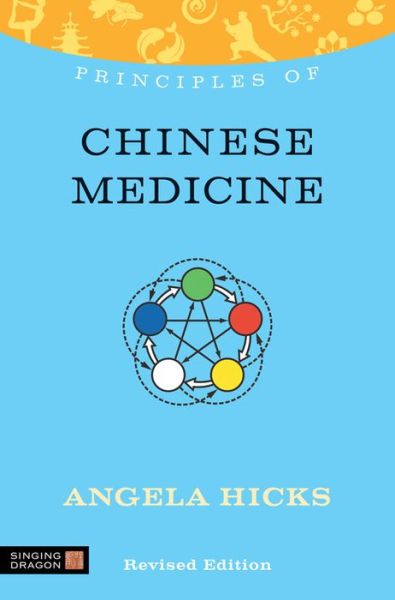 Cover for Angela Hicks · Principles of Chinese Medicine: What it is, how it works, and what it can do for you - Discovering Holistic Health (Paperback Book) [2 Revised edition] (2013)