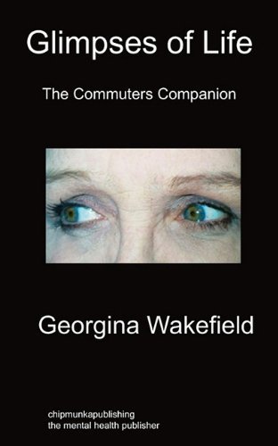Cover for Georgina Wakefield · Glimpses of Life: The Commuters' Companion (Paperback Bog) (2010)