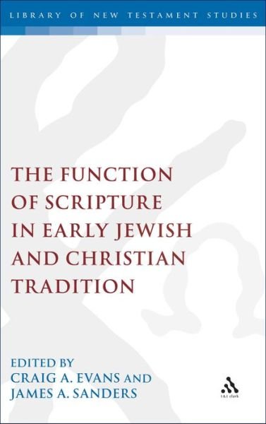 The Function of Scripture in Early Jewish and Christian Tradition - The Library of New Testament Studies - Craig a Evans - Böcker - Bloomsbury Publishing PLC - 9781850758303 - 1 februari 1998