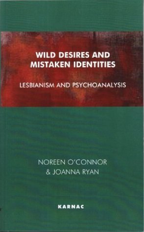 Cover for Noreen O'Connor · Wild Desires and Mistaken Identities: Lesbianism and Psychoanalysis (Taschenbuch) (2003)