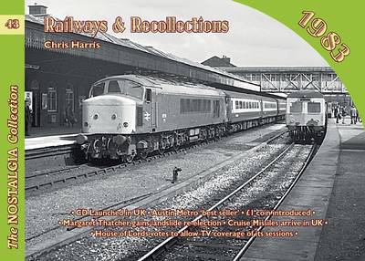 Railways and Recollections: 1983 - Railways & Recollections - Chris Harris - Books - Mortons Media Group - 9781857944303 - July 24, 2014