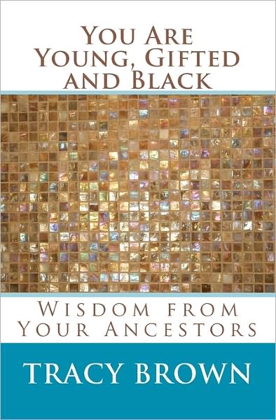 Cover for Tracy Brown · You Are Young, Gifted and Black: Wisdom from Your Ancestors (Paperback Book) (2011)