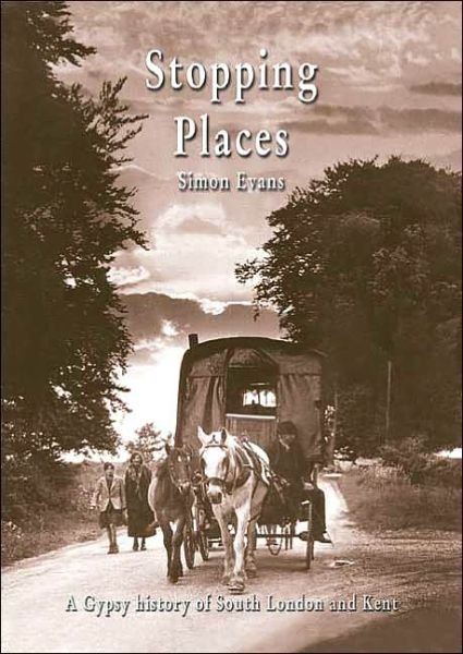 Cover for Simon Evans · Stopping Places: A Gypsy History of South London and Kent (Taschenbuch) (2004)