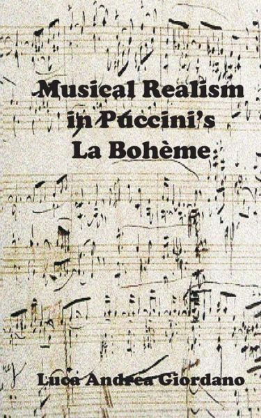 Cover for Luca Andrea Giordano · Musical Realism in Puccini S La Boheme (Paperback Book) (2013)