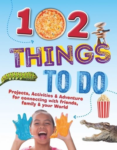 Cover for John Farndon · 102 Things To Do: Projects, Activities &amp; Adventure for connecting with friends, family &amp; your World (Hardcover bog) (2020)