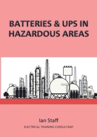 Batteries and UPS in Hazardous Areas - Ian Staff - Książki - 2qt Limited (Publishing) - 9781914083303 - 17 stycznia 2022