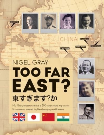 Too Far East? - Nigel Gray - Książki - Consilience Media - 9781914195303 - 26 marca 2021