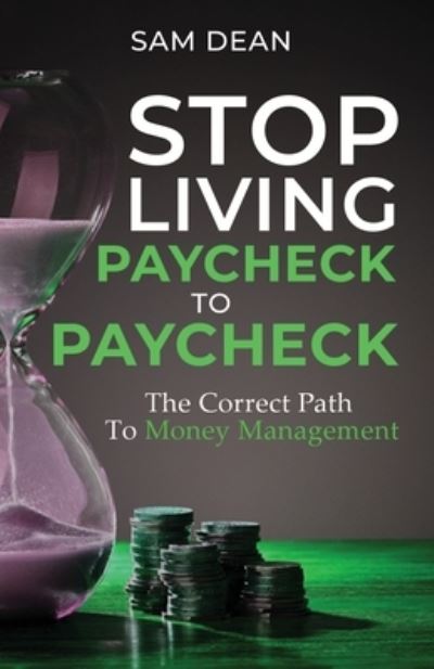 Cover for Sam Dean · Stop Living Paycheck to Paycheck (Paperback Book) (2021)