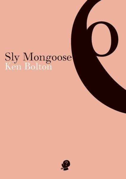 Cover for Ken Bolton · Sly mongoose (Bok) (2017)