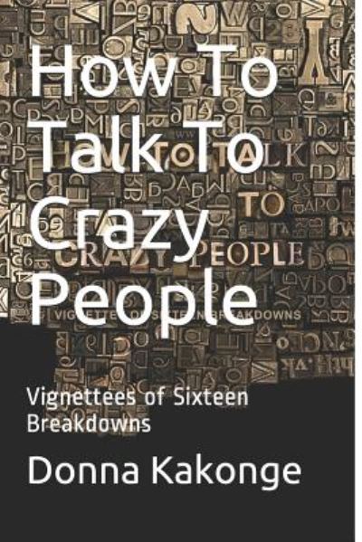 Cover for Donna Kakonge · How To Talk To Crazy People (Paperback Book) (2018)