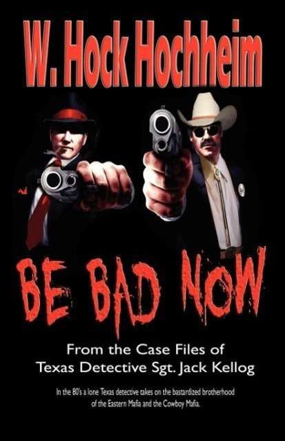 Cover for W Hock Hochheim · Be Bad Now (Paperback Book) [1st edition] (2010)