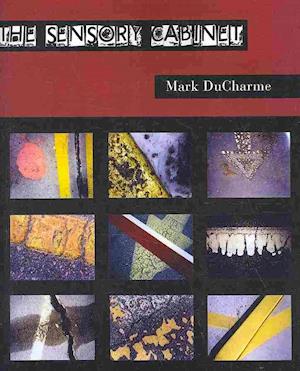 Cover for Mark Ducharme · The Sensory Cabinet (Paperback Book) (2007)