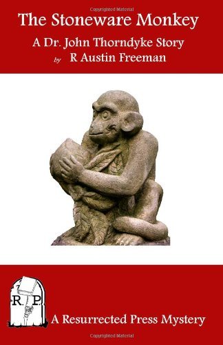 Cover for R. Austin Freeman · The Stoneware Monkey: a Dr. John Thorndyke Story (Paperback Bog) (2011)