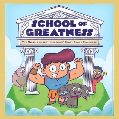 Cover for Karen Kilpatrick · Hercules's Task: A Story about Teamwork - School of Greatness (Gebundenes Buch) [New edition] (2022)