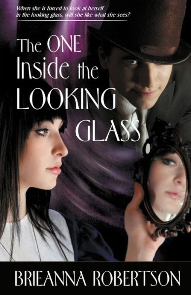 Cover for Brieanna Robertson · The One Inside the Looking Glass (Paperback Book) (2014)