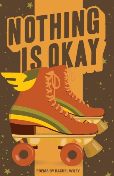 Cover for Rachel Wiley · Nothing is Okay (Pocketbok) (2017)