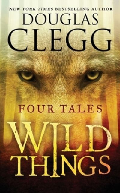 Cover for Douglas Clegg · Wild Things (Taschenbuch) (2020)