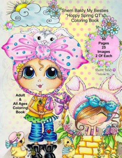 Sherri Baldy My-Besties Hoppy Spring QT's Coloring Book - Sherri Ann Baldy - Books - Sherri Baldy My-Besties - 9781945731303 - February 25, 2017