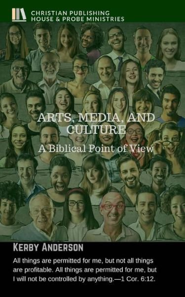 Cover for Kerby Anderson · ARTS, MEDIA, AND CULTURE : A Biblical Point of View (Taschenbuch) (2016)
