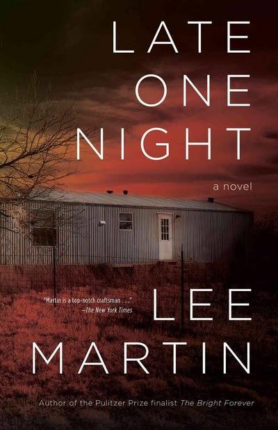 Cover for Lee Martin · Late One Night A Novel (Paperback Book) (2017)
