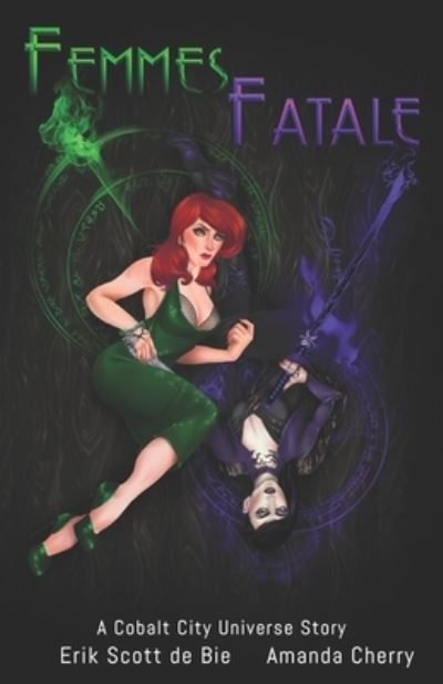 Femmes Fatale - Erik Scott de Bie - Books - DefConOne Publishing - 9781948280303 - October 23, 2022