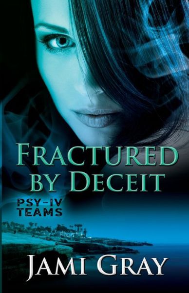 Cover for Jami Gray · Fractured by Deceit: PSY-IV Teams Book 4 - Psy-IV Teams (Paperback Book) (2019)