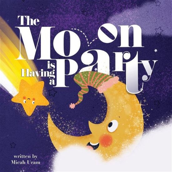 Cover for Micah Uram · The Moon is Having a Party (Paperback Book) (2019)