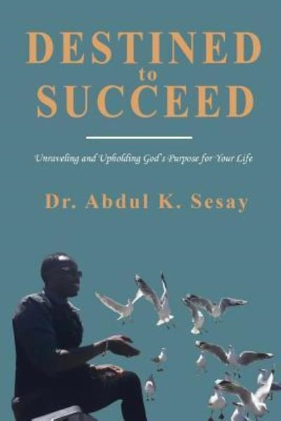 Cover for Sesay · Destined to Succeed (Pocketbok) (2019)