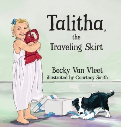 Cover for Becky Van Vleet · Talitha, the Traveling Skirt (Hardcover Book) (2019)