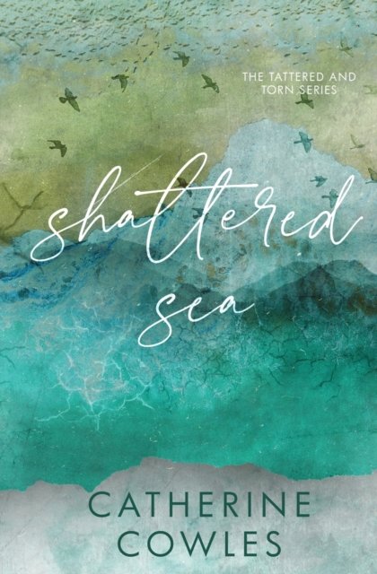 Cover for Catherine Cowles · Shattered Sea: A Tattered &amp; Torn Special Edition (Taschenbuch) [2nd edition] (2022)