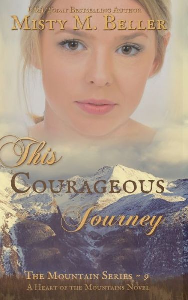 Cover for Misty M Beller · This Courageous Journey (Hardcover Book) (2018)