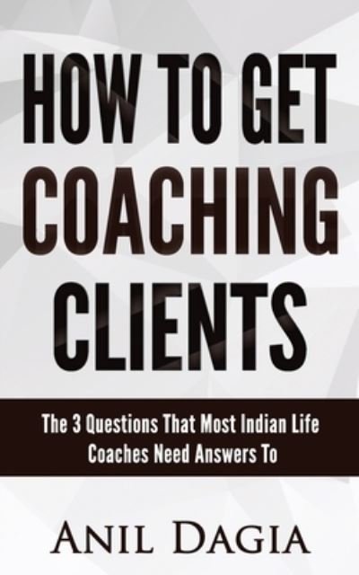 Cover for Anil Dagia · How to get coaching clients (Paperback Book) (2017)