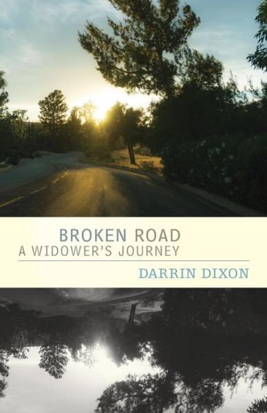 Darrin Dixon · Broken Road (Paperback Book) (2017)