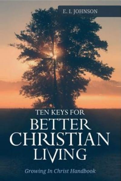 Cover for E I Johnson · 10 Keys For Better Christain Living (Paperback Bog) (2017)