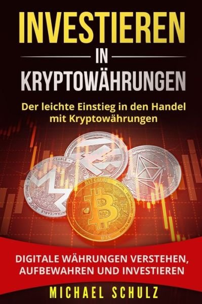 Cover for Michael Schulz · Investieren in Kryptowahrungen (Taschenbuch) (2017)