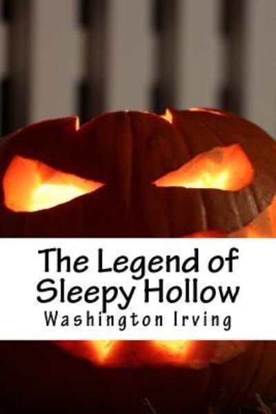 The Legend of Sleepy Hollow - Washington Irving - Böcker - Createspace Independent Publishing Platf - 9781977565303 - 23 september 2017