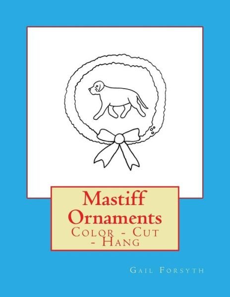 Cover for Gail Forsyth · Mastiff Ornaments (Pocketbok) (2017)