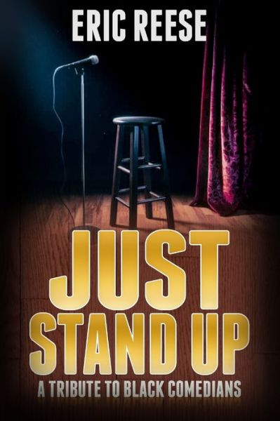 Cover for Eric Reese · Just Stand Up : A Tribute to Black Comedians (Paperback Book) (2017)