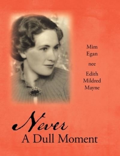 Cover for MIM Egan Nee Edith Mildred Mayne · Never a Dull Moment (Paperback Book) (2021)