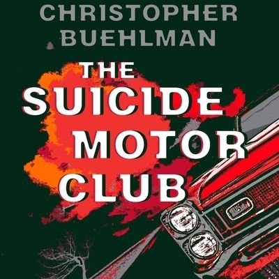 The Suicide Motor Club Lib/E - Christopher Buehlman - Muzyka - Tantor Audio - 9781982668303 - 7 czerwca 2016