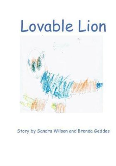 Lovable Lion - Sandra Wilson - Books - One Thousand Trees - 9781988215303 - August 30, 2018