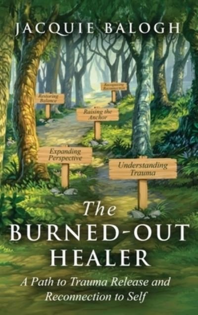 Cover for Jacquie Balogh · The Burned-Out Healer (Hardcover Book) (2020)