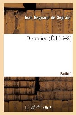 Cover for Jean Regnault de Segrais · Berenice. Partie 1 (Paperback Book) (2018)