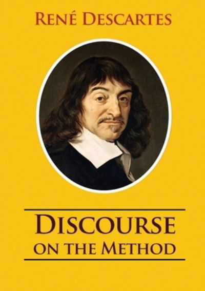 Discourse on the Method - René Descartes - Kirjat - Les prairies numériques - 9782382742303 - keskiviikko 28. lokakuuta 2020