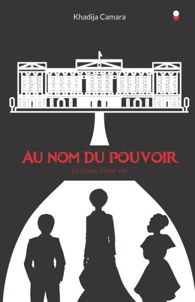 Cover for Khadija Camara · Au nom du pouvoir (Paperback Book) (2020)