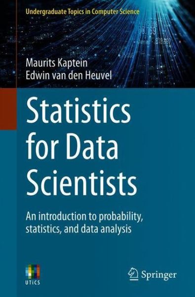 Cover for Maurits Kaptein · Statistics for Data Scientists: An Introduction to Probability, Statistics, and Data Analysis - Undergraduate Topics in Computer Science (Paperback Book) [1st ed. 2022 edition] (2022)