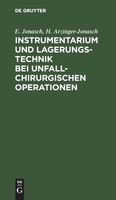 Cover for E. Jonasch · Instrumentarium Und Lagerungstechnik Bei Unfallchirurgischen Operationen, 2 (Pocketbok) (1985)